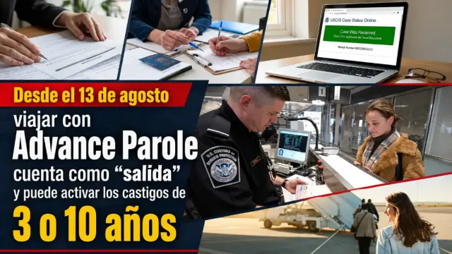 Imagen de Advance Parole: salir de EEUU ya puede activar el castigo de 10 años