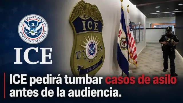 Imagen de ICE pedirá tumbar casos de asilo antes de la audiencia: quién está en riesgo