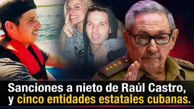 Imagen de Sancionan al nieto de Raúl Castro: por primera vez el cerco alcanza tres generaciones