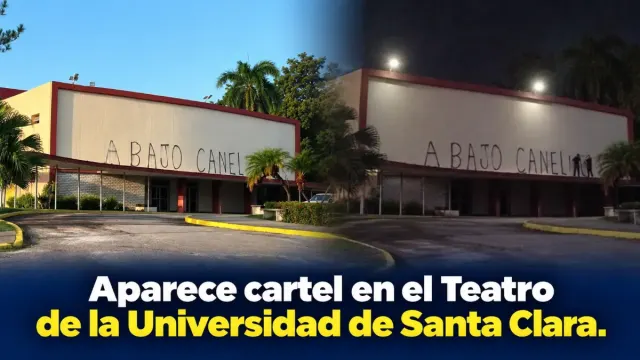 Imagen de "Abajo Canel" en la universidad que lo graduó: el cartel que apareció en Santa Clara